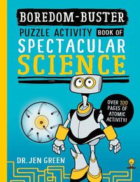 Cover image for Boredom Buster: A Puzzle Activity Book of Spectacular Science