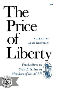 Cover image for The Price of Liberty: Perspectives on Civil Liberties by Mermbers of the ACLU