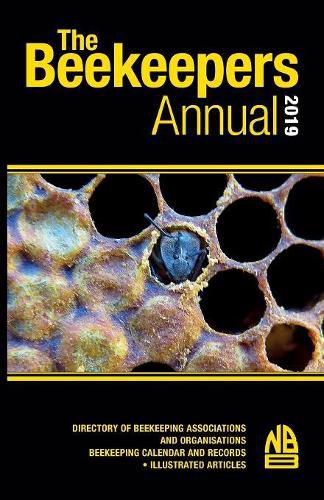 Cover image for The Beekeepers Annual 2019: Directory of Beekeeping Associations and Organisations Beekeeping Calendar and Records - Illustrated Articles