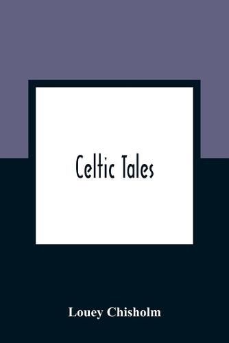 Cover image for Celtic Tales; Told To The Children With Pictures