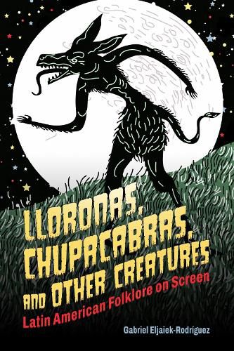 Cover image for Lloronas, Chupacabras, and Other Creatures