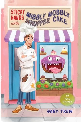 Cover image for Sticky Hands and the Wibbly Wobbly Whopper Cake