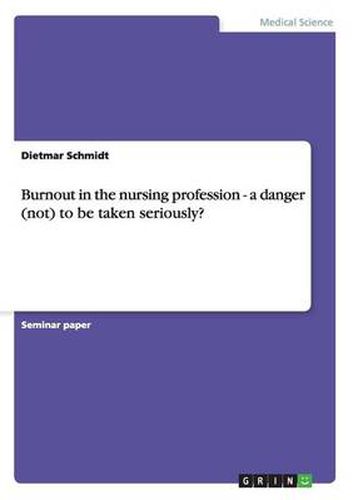 Cover image for Burnout in the nursing profession - a danger (not) to be taken seriously?