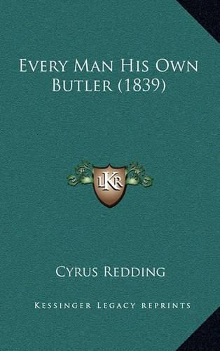 Every Man His Own Butler (1839)