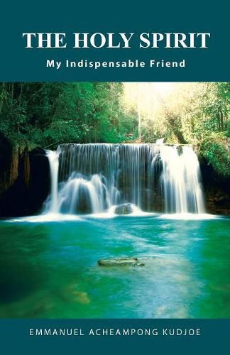 Cover image for The Holy Spirit: My Indispensable Friend