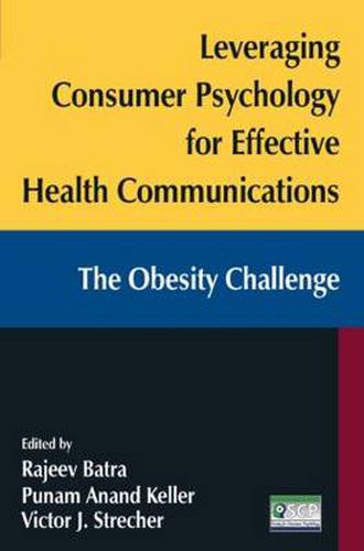 Cover image for Leveraging Consumer Psychology for Effective Health Communications: The Obesity Challenge