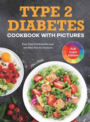 Cover image for Type 2 Diabetes Cookbook with Pictures: Easy Type 2 Diabetes Recipes and Meal Plan for Dummies