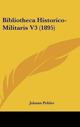 Cover image for Bibliotheca Historico-Militaris V3 (1895)