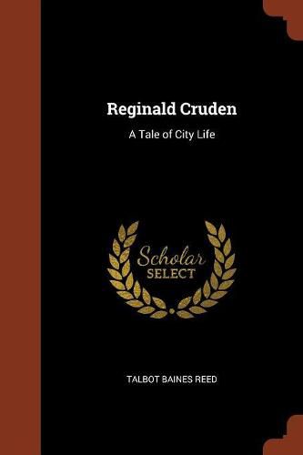 Cover image for Reginald Cruden: A Tale of City Life
