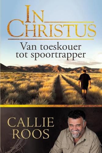 Cover image for In Christus: Van Toeskouer tot Spoortrapper