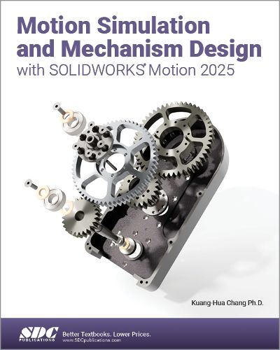 Motion Simulation and Mechanism Design with SOLIDWORKS Motion 2025 ...