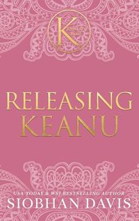 Cover image for Releasing Keanu (The Kennedy Boys(R)) Hardcover