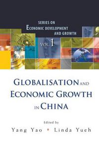 Cover image for Globalisation And Economic Growth In China