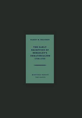 Cover image for The Early Reception of Berkeley's Immaterialism 1710-1733