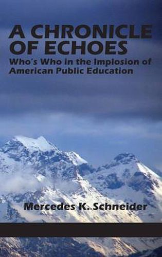 A Chronicle of Echoes: Who's Who in the Implosion of American Public Education