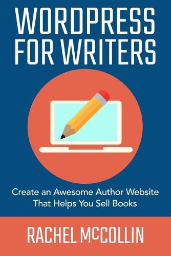 Cover image for WordPress For Writers: Create an awesome author website that helps you sell books