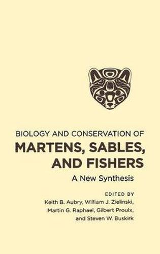 Biology and Conservation of Martens, Sables, and Fishers: A New Synthesis