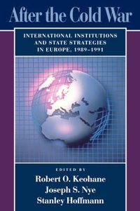 Cover image for After the Cold War: International Institutions and State Strategies in Europe, 1989-1991