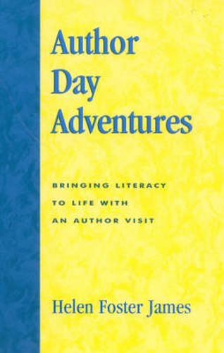 Author Day Adventures: Bringing Literacy to Life with an Author Visit