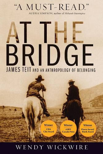 Cover image for At the Bridge: James Teit and an Anthropology of Belonging