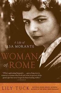 Cover image for Woman of Rome: A Life of Elsa Morante