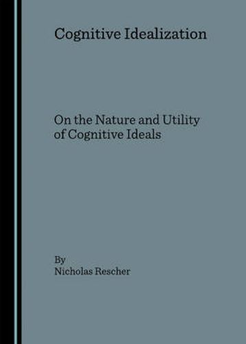 Cognitive Idealization: On the Nature and Utility of Cognitive Ideals