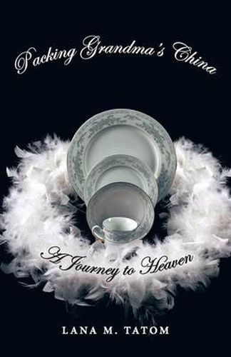 Cover image for Packing Grandma's China: A Journey to Heaven