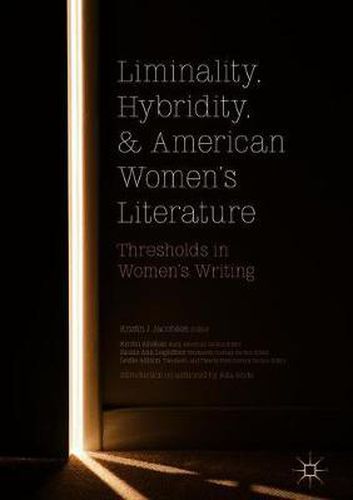 Cover image for Liminality, Hybridity, and American Women's Literature: Thresholds in Women's Writing