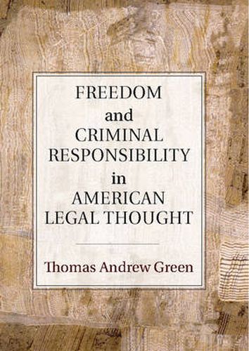 Cover image for Freedom and Criminal Responsibility in American Legal Thought