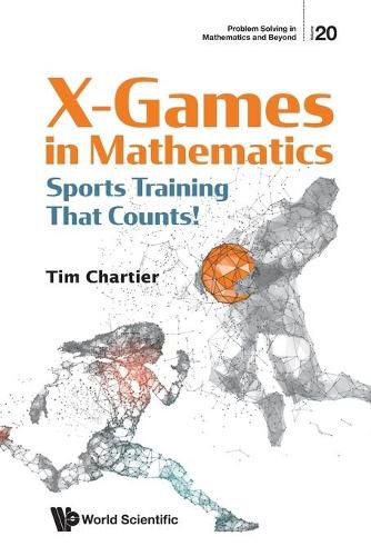 Cover image for X Games In Mathematics: Sports Training That Counts!