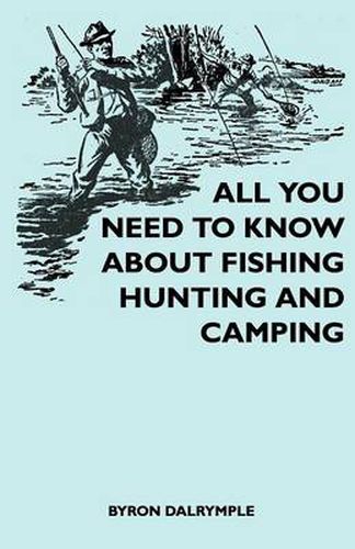 Cover image for All You Need to Know About Fishing, Hunting and Camping