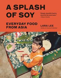Cover image for A Splash of Soy: Everyday Food from Asia