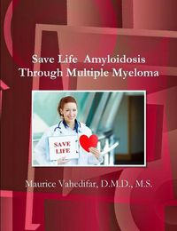 Cover image for Save Life Amyloidosis Through Multiple Myeloma