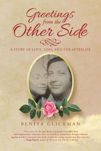 Cover image for Greetings from the Other Side: A Story of Love, Loss, and the Afterlife