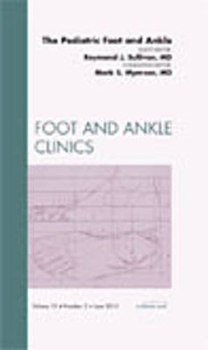 Cover image for The Pediatric Foot and Ankle, An Issue of Foot and Ankle Clinics