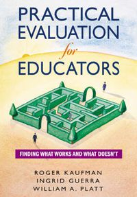 Cover image for Practical Evaluation for Educators: Finding What Works and What Doesn't