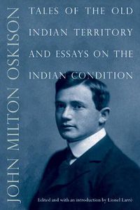 Cover image for Tales of the Old Indian Territory and Essays on the Indian Condition