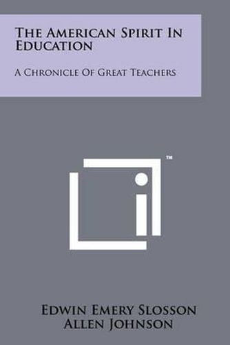 Cover image for The American Spirit in Education: A Chronicle of Great Teachers