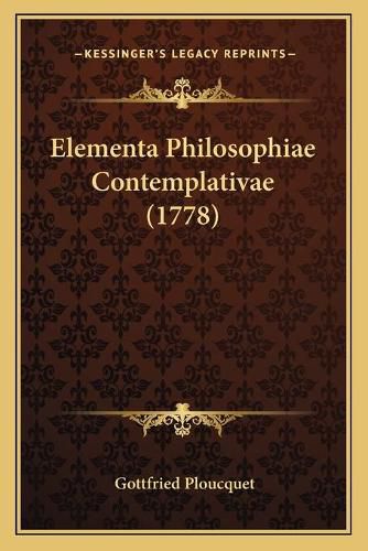 Cover image for Elementa Philosophiae Contemplativae (1778)