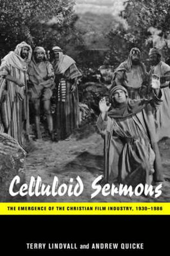 Cover image for Celluloid Sermons: The Emergence of the Christian Film Industry, 1930-1986