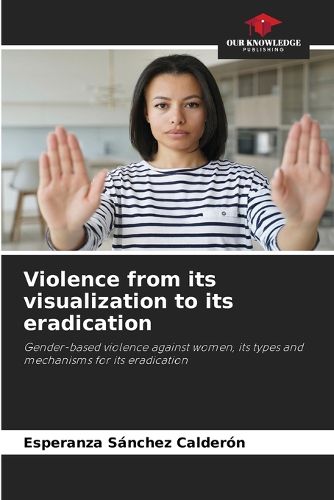 Cover image for Violence from its visualization to its eradication