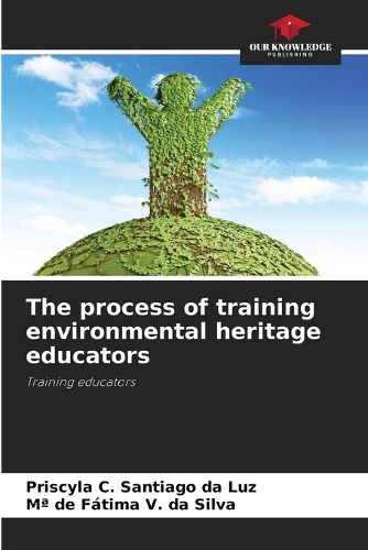 Cover image for The process of training environmental heritage educators