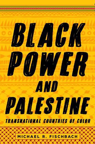 Cover image for Black Power and Palestine: Transnational Countries of Color