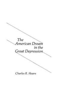 Cover image for The American Dream in the Great Depression.