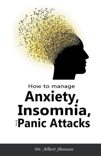 Cover image for How to Manage Anxiety, Insomnia, and Panic Attacks