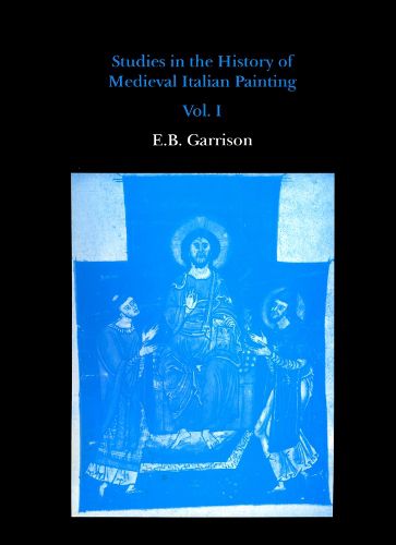 Cover image for Studies in The History of Medieval Italian Painting, Volume I