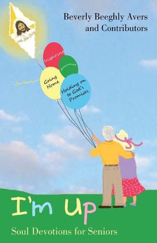 Cover image for I'm Up: Soul Devotions for Seniors