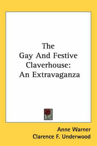 The Gay and Festive Claverhouse: An Extravaganza
