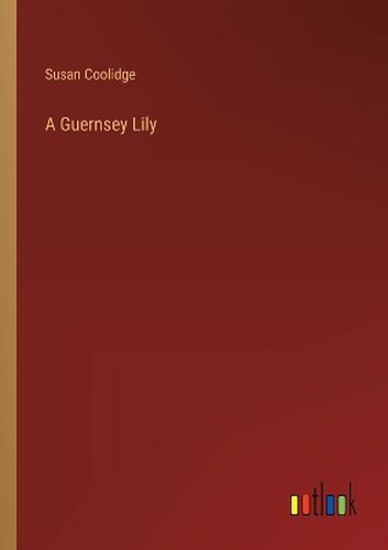 Cover image for A Guernsey Lily