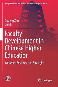 Cover image for Faculty Development in Chinese Higher Education: Concepts, Practices, and Strategies